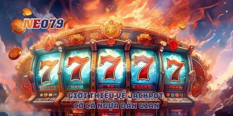 Giới thiệu về jackpot cờ cá ngựa dân gian