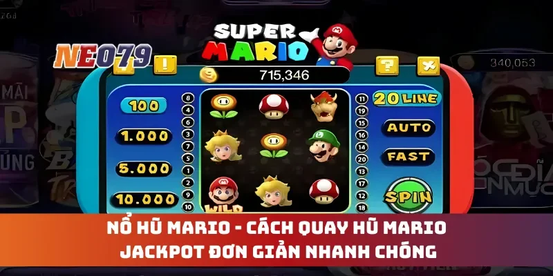 Nổ Hũ Mario - Cách Quay Hũ Mario Jackpot Đơn Giản Nhanh Chóng