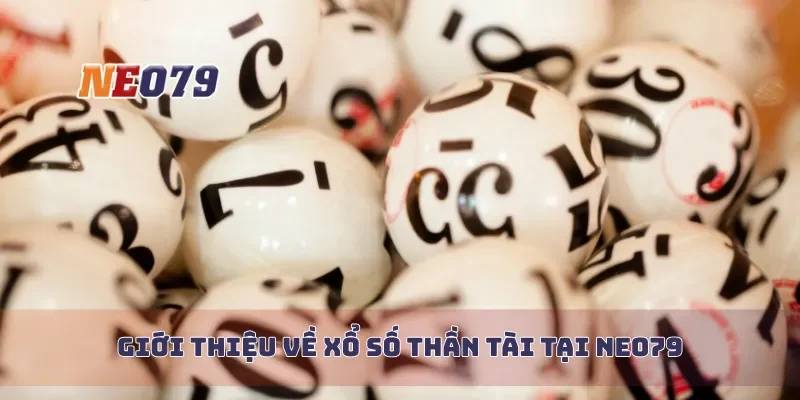 Giới thiệu về xổ số thần tài tại Neo79