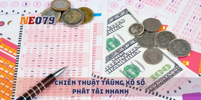 Chiến thuật trúng xổ số phát tài nhanh