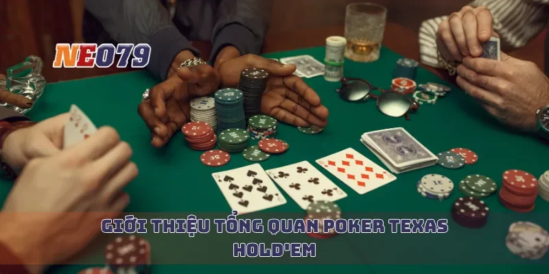 Giới thiệu tổng quan Poker Texas Hold'em