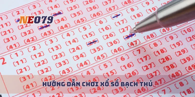 Hướng dẫn chơi xổ số bạch thủ