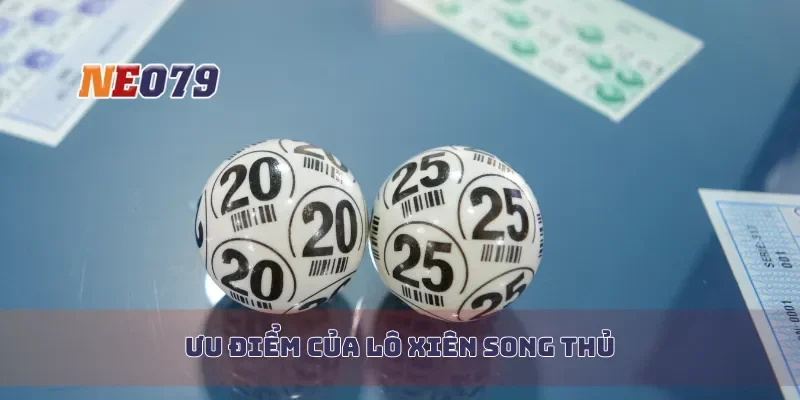 Ưu điểm của lô xiên song thủ