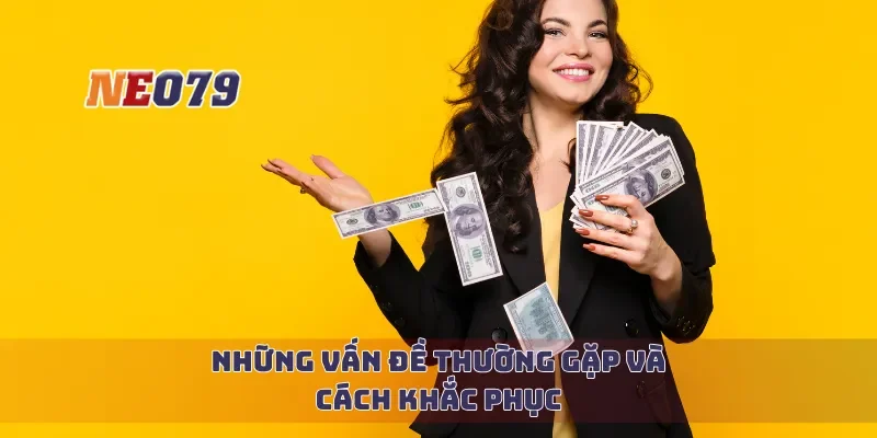 Những vấn đề thường gặp và cách khắc phục