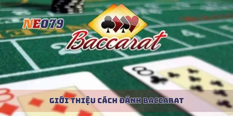Giới thiệu cách đánh baccarat