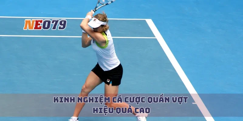 Kinh nghiệm cá cược quần vợt hiệu quả cao
