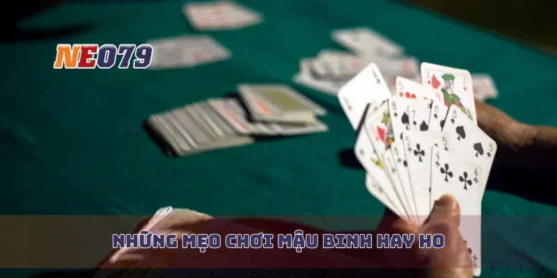 Những mẹo chơi mậu binh hay ho