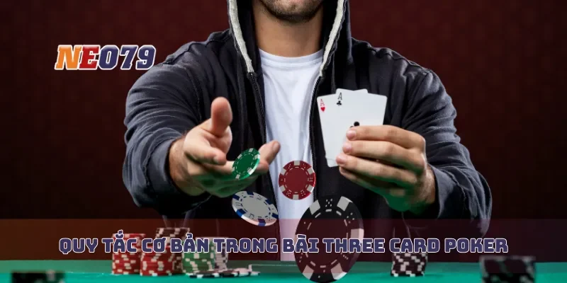 Quy tắc cơ bản trong bài three card poker