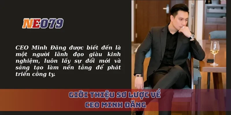 Giới thiệu sơ lược về CEO Minh Đăng