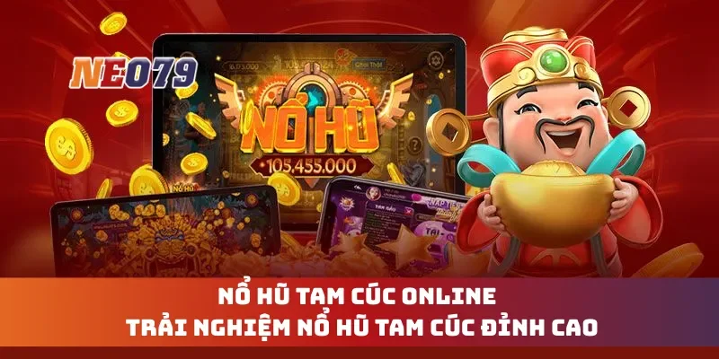 Nổ Hũ Tam Cúc Online - Trải Nghiệm Nổ Hũ Tam Cúc Đỉnh Cao