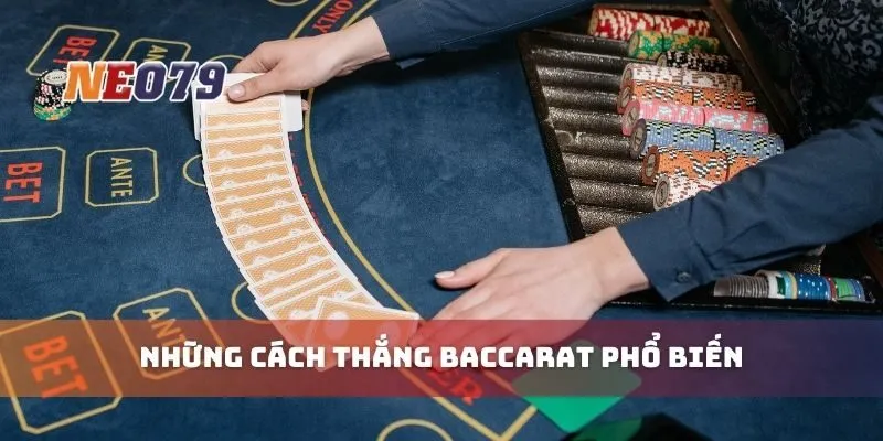 Những cách thắng baccarat phổ biến