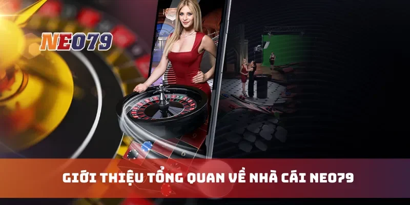 Giới thiệu tổng quan về nhà cái Neo79