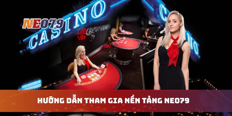 Hướng dẫn tham gia nền tảng Neo79